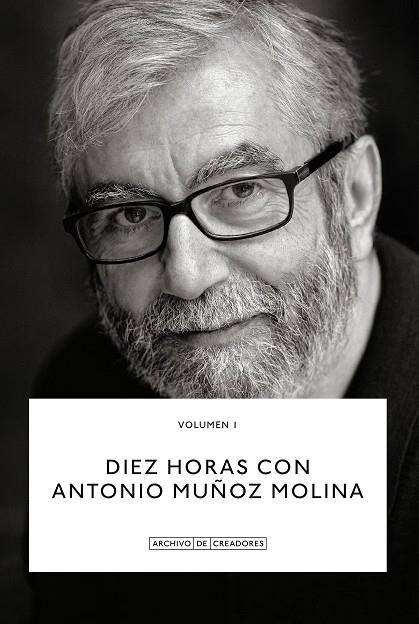 DIEZ HORAS CON ANTONIO MUÑOZ MOLINA. | 9788418934100 | MUÑOZ MOLINA, ANTONIO