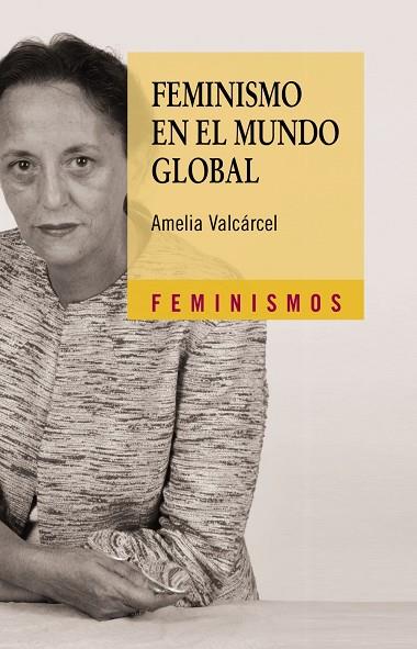 FEMINISMO EN EL MUNDO GLOBAL | 9788437625188 | VALCARCEL