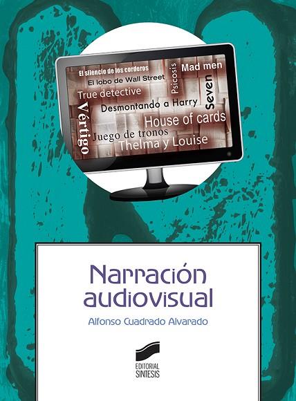 NARRACIóN AUDIOVISUAL | 9788490774755 | CUADRADO ALVARADO, ALFONSO