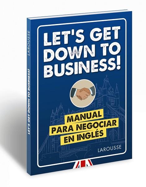 LET'S GET DOWN TO BUSINESS! | 9788417273880 | LAROUSSE EDITORIAL