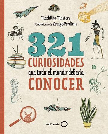 321 CURIOSIDADES QUE TODO EL MUNDO DEBERÍA CONOCER | 9788408206798 | MASTERS, MATHILDA/PERDIEUS, LOUIZE