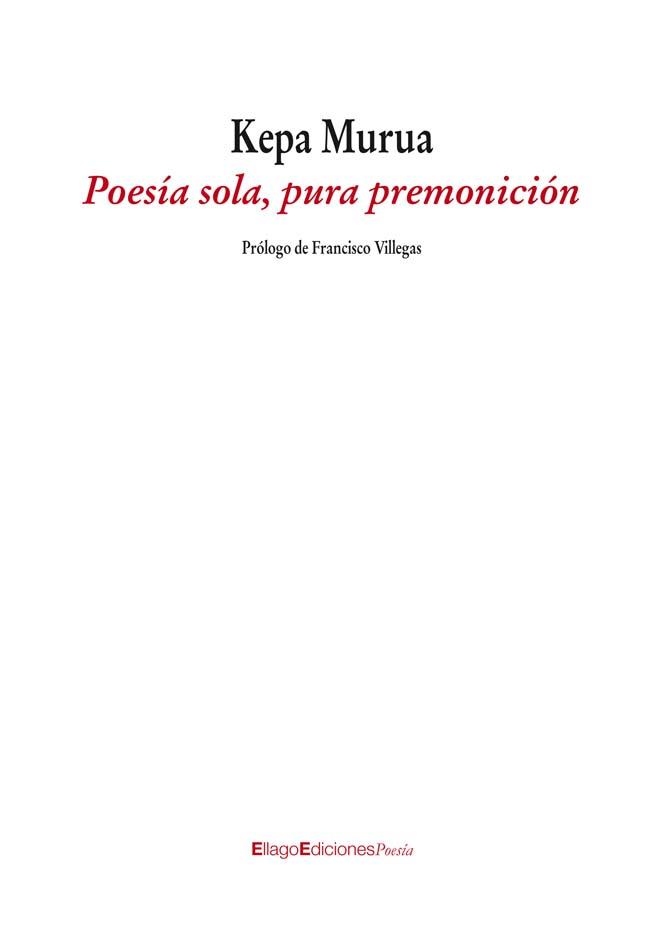 POESIA SOLA, PURA PREMONICION | 9788496720916 | MURUA