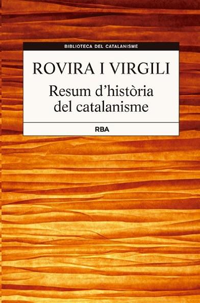 RESUM D'HISTÒRIA DE CATALANISME | 9788482646381 | ROVIRA VIRGILI, ANTONI