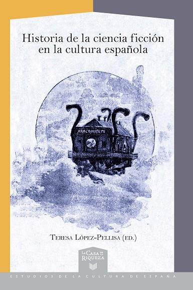 HISTORIA DE LA CIENCIA FICCIÓN EN LA CULTURA ESPAÑOLA | 9788416922819