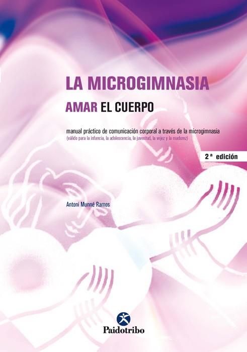 MICROGIMNASIA AMAR EL CUERPO | 9788480196475 | MUNNE RAMOS, ANTONI