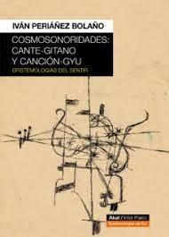COSMOSONORIDADES: CANTE-GITANO Y CANCIÓN-GYU | 9788446053446 | PERIÁÑEZ BOLAÑO, IVÁN