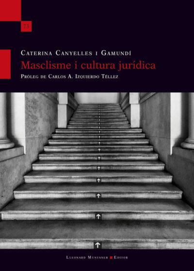 MASCLISME I CULTURA JURIDICA | 9788417833749 | CANYELLES I GAMUNDI, CATERINA