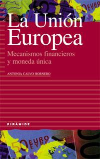 LA UNION EUROPEA. MECANISMOS FIN | 9788436815177 | CALVO HORNERO, ANTON