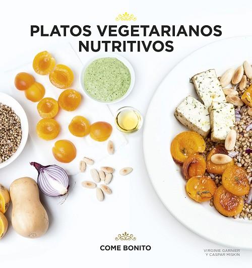 PLATOS VEGETARIANOS NUTRITIVOS | 9788416489428 | GARNIER, VIRGINIE/MISKIN, CASPAR