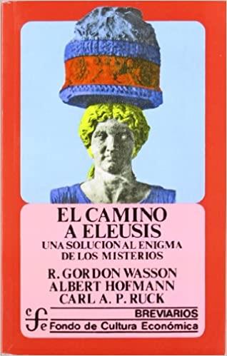 EL CAMINO A ELEUSIS | 9788437503660 | GORDON WASSON, R; HOFMANN, ALBERT; PUCK, CARL A. P.