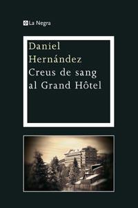 CREUS DE SANG AL GRAND HOTEL | 9788482649719 | HERNANDEZ