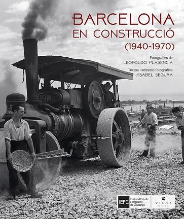 BARCELONA EN CONSTRUCCIó | 9788483309636 | SEGURA SORIANO, ISABEL/ PLASENCIA, LEOPOLDO