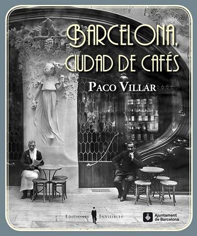 BARCELONA, CIUDAD DE CAFÉS | 9788494178900 | VILLAR PEÑA, PACO