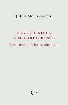 AUGUSTE RODIN Y MEDARDO ROSSO | 9788412649741 | MEIER-GRAEFE, JULIUS