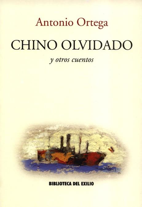 CHINO OLVIDADO Y OTROS CUENTOS B | 9788484721345 | ORTEGA, ANTONIO