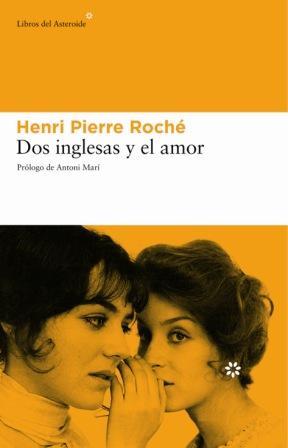 DOS INGLESAS Y EL AMOR | 9788493431525 | HENRI PIERRE ROCHÉ