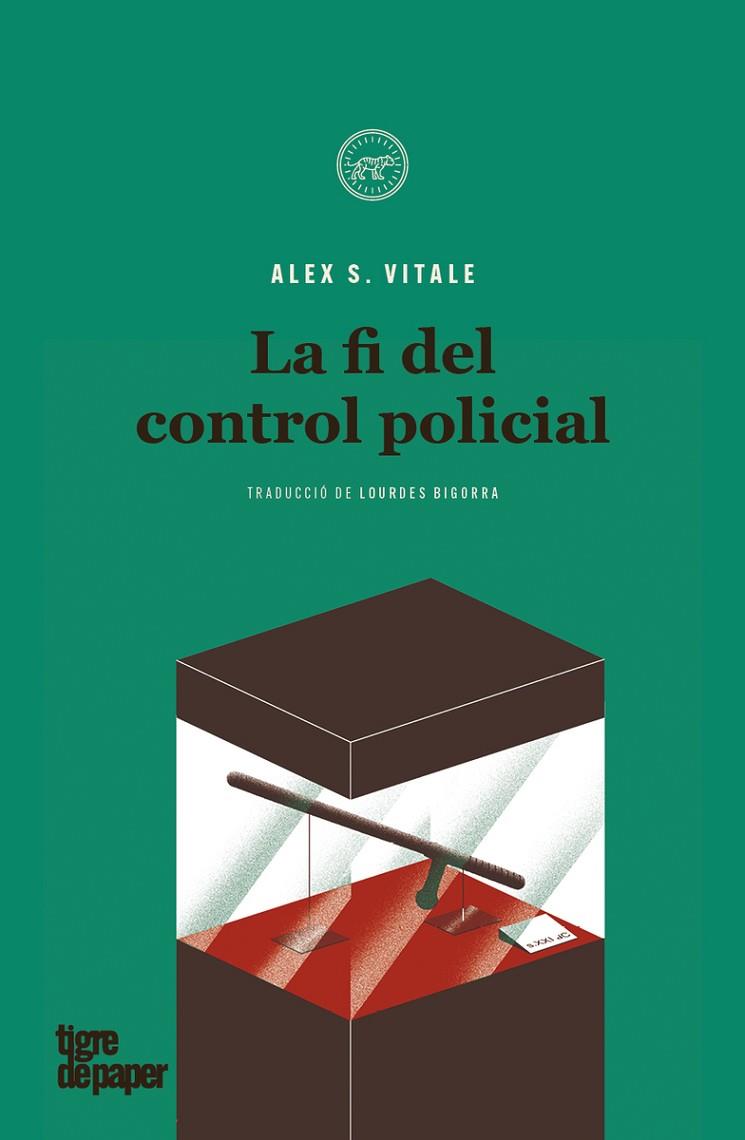 LA FI DEL CONTROL POLICIAL | 9788418705120 | VITALE, ALEX S.