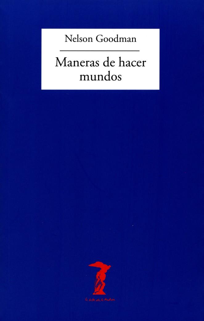 MANERAS DE HACER MUNDOS | 9788477745303 | GOODMAN