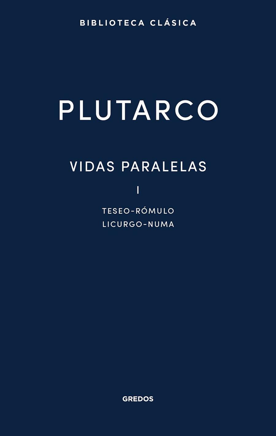 VIDAS PARALELAS I. TESEO - RÓMULO - LICURGO - NUMA | 9788424940560 | PLUTARCO