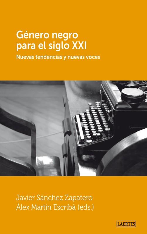 GENERO NEGRO PARA EL SIGLO XXI | 9788475847160 | SáNCHEZ ZAPATERO, JAVIER/MARTíN ESCRIBà, ÀLEX/VV.AA.