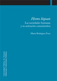 HOMO LÓQUAX: LAS SOCIEDADES HUMANAS Y SU ACTIVACIÓN COMUNICA | 9788497692748 | RODRÍGUEZ FOUZ, MARTA
