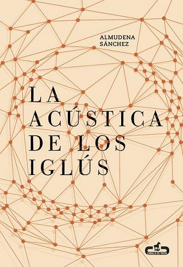 LA ACÚSTICA DE LOS IGLÚS | 9788415451730 | SÁNCHEZ, ALMUDENA