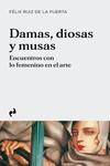 DAMAS, DIOSAS Y MUSAS | 9788419050120 | RUIZ DE LA PUERTA, FELIX