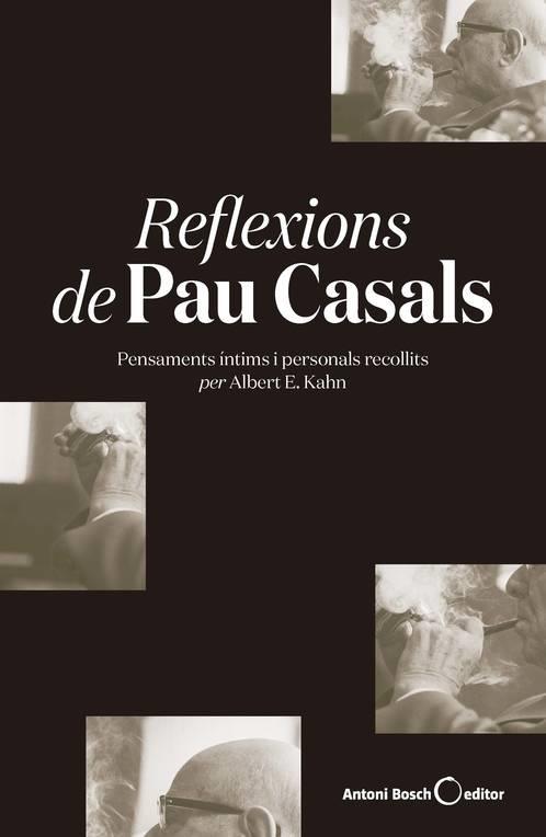 REFLEXIONS DE PAU CASALS (RÚSTICA) | 9788494997976 | E. KAHN, ALBERT