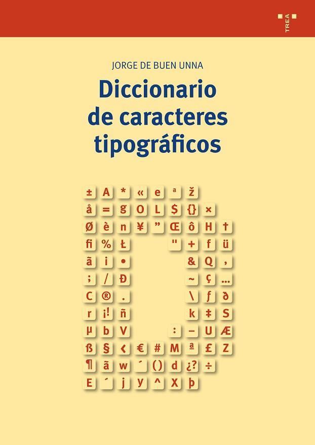 DICCIONARIO DE CARACTERES TIPOGRáFICOS | 9788417140144 | BUEN UNNA, JORGE DE