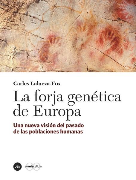 LA FORJA GENÉTICA DE EUROPA | 9788491680192 | LALUEZA FOX, CARLES