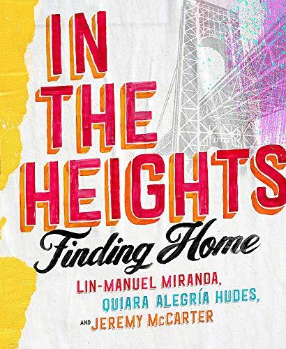 IN THE HEIGHTS: FINDING HOME | 9781472281630 | LIN-MANUEL MIRANDA, QUIARA ALEGRIA HUDES, JEREMY MCCARTER