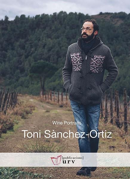 WINE PORTRAITS TONI SÀNCHEZ-ORTIZ | 9788484244271 | TROYANO PUIG, RUTH