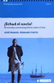 ¡ECHAD EL ANCLA! | 9788491804581 | JOSÉ MANUEL SERRANO CUETO