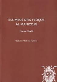 ELS MEUS DIES FELIÇOS AL MANICOMI | 9788412760125 | SIMIC, GORAN