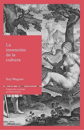 LA INVENCIÓN DE LA CULTURA | 9788494708541 | WAGNER, ROY
