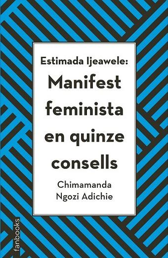 ESTIMADA IJEAWELE: MANIFEST FEMINISTA EN QUINZE CONSELLS | 9788416716272 |  NGOZI ADICHIE, CHIMAMANDA