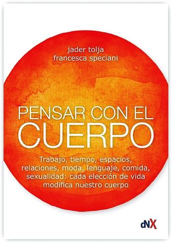 PENSAR CON EL CUERPO | 9788494947087 | TOLJA, JADER/SPECIANI, FRANCESCA