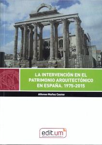 LA INTERVENCIÓN EN EL PATRIMONIO ARQUITECTÓNICO EN ESPAÑA. 1975-2015 | 9788417865481 | MUÑOZ COSME, ALFONSO