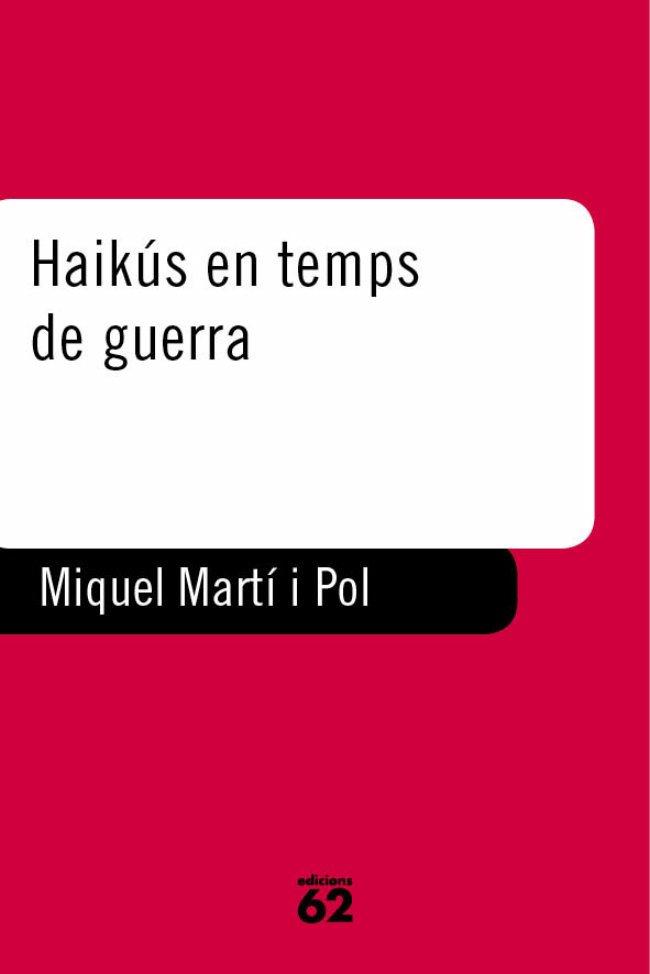HAIKUS EN TEMPS DE GUERRA | 9788429750355 | MARTI I POL, MIQUEL