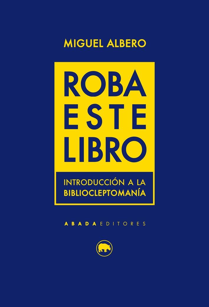 ROBA ESTE LIBRO | 9788416160754 | ALBERO, MIGUEL
