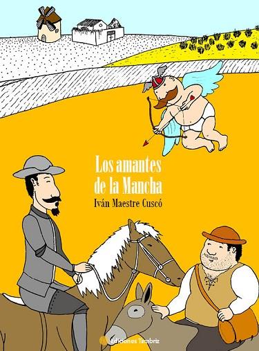 LOS AMANTES DE LA MANCHA | 9788494770463 | IVÁN MAESTRE CUSCÓ