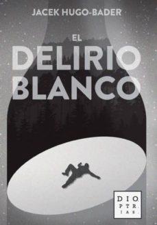 DELIRIO BLANCO, EL | 9788494297366 | HUGO-BADER, JACEK