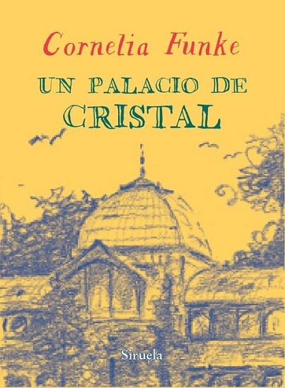 PALACIO DE CRISTAL, UN  (TRES EDADES) | 9788416120406 | FUNKE