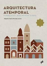 ARQUITECTURA ATEMPORAL. TIMELESS ARCHITECTURE | 9788419050441 | , VV.AA./GARCIA HERMIDA, ALEJANDRO