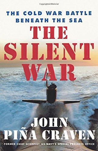 THE SILENT WAR: THE COLD WAR BATTLE BENEATH THE SEA | 9780743223263 | CRAVEN, JOHN PINA