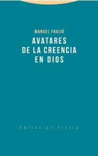 AVATARES DE LA CREENCIA EN DIOS | 9788498796360 | FRAIJÓ, MANUEL