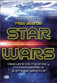 MÁS ALLÁ DE STAR WARS | 9788494879920 | MIGUEL ÁNGEL SABADELL