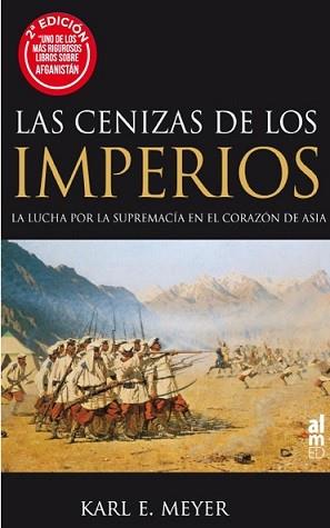 CENIZAS DE LOS IMPERIOS, LAS (N.E.) | 9788415063827 | MEYER, KARL E.