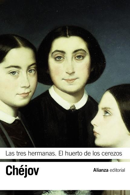 LAS TRES HERMANAS. EL HUERTO DE LOS CEREZOS | 9788491041801 | CHÉJOV, ANTON P.