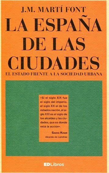 LA ESPAÑA DE LAS CIUDADES | 9788461799220 | MARTÍ FONT, J. M.